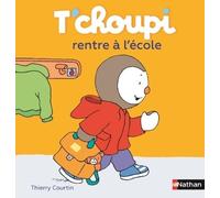T'choupi, L'ami Des Petits - Tome 14 - T'choupi Rentre À L'école