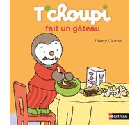 T'choupi, L'ami Des Petits - Tome 25 - T'choupi Fait Un Gâteau