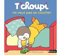 T'choupi, L'ami Des Petits - Tome 39 - T'choupi Ne Veut Pas Se Coucher