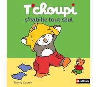 T'choupi, L'ami Des Petits - Tome 44 - T'choupi S'habille Tout Seul