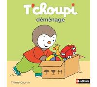 Thierry Courtin – T'choupi déménage – Dès 2 ans – Nathan