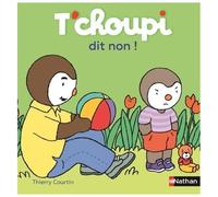 T'choupi, L'ami des Petits – Tome 60 – T'choupi dit non – Dès 2 ans – Nathan
