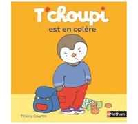 Thierry Courtin – T'choupi est en colère – Dès 2 ans – Tome 7