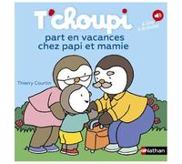 T'choupi part en vacances chez Papi et Mamie – Album dès 2 ans – Nathan