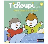 Thierry Courtin – T'choupi dort chez un copain – Dès 2 ans - Un livre à lire et à écouter – Nathan