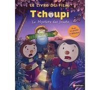 T'choupi, le livre du film : Le Mystère des jouets (+ 1 poster)