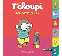 T'choupi- Les contraires - 6 scènes à explorer ! - Livre à onglets - Dès 10 mois
