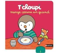 T'choupi mange comme un grand Thierry Courtin (Illustration)