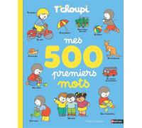 T'choupi Mes 500 premiers mots - Thierry Courtin - Nathan - cartonné - Document jeunesse