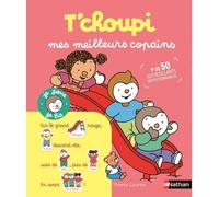 T'choupi - Mes meilleurs copains - Un cahier à compléter avec plus de 50 autocollants - Dès 2 ans