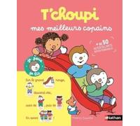 T'choupi - Mes meilleurs copains - Un cahier à compléter avec plus de 50 autocollants - Dès 2 ans