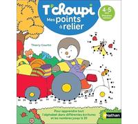 T'choupi - Mes points à relier - Lettres et nombres - Moyenne Section - Dès 4-5 ans