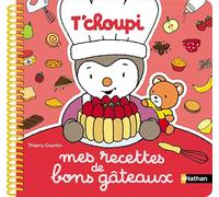 Mes recettes de bons gâteaux T'choupi Thierry Courtin (Illustration)