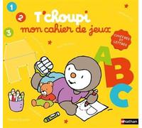 T'choupi - mon cahier de jeux chiffres et lettres - - Thierry Courtin - Nathan - Livre-jeu
