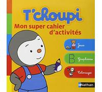 T'choupi: Mon super cahier d'activités - Dès 2 ans