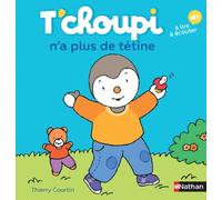 ÉDITIONS NATHAN-Le livre " T'choupi n'a plus de tetine " aux Éditions Nathan
