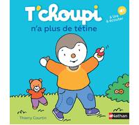 ÉDITIONS NATHAN-Le livre " T'choupi n'a plus de tetine " aux Éditions Nathan
