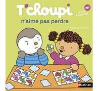 T'choupi n'aime pas perdre – Dès 2 ans – Nathan