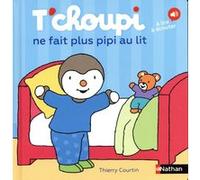 T'choupi ne fait plus pipi au lit – Livre – Éditions Nathan