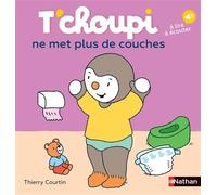 T'choupi ne met plus de couches - Thierry Courtin - Nathan - cartonné - Album jeunesse