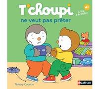 T'choupi ne veut pas prêter Thierry Courtin (Illustration)
