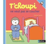 T'choupi ne veut pas se coucher de Courtin. Thierry (2007) Broché