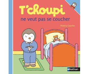 T'choupi ne veut pas se coucher de Courtin. Thierry (2007) Broché