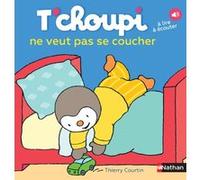 Thierry Courtin – T'choupi ne veut pas se coucher – Éditions Nathan – Dès 2 ans
