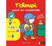 Thierry Courtin – T'choupi part en vacances – Autocollants – Dès 3 ans – Nathan