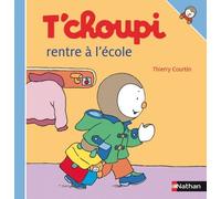 T'choupi rentre à l'école de Courtin. Thierry (1998) Relié