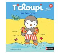 T'choupi se baigne – Dès 2 ans – T'choupi, L'ami des petits – Tome 11 – Nathan