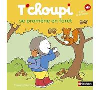 Thierry Courtin – T'choupi se promène en forêt – Dès 2 ans – Cartonné – Nathan