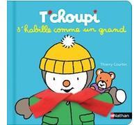 T'choupi s'habille comme un grand – 7 animations pour l'autonomie – Dès 2 ans – Nathan