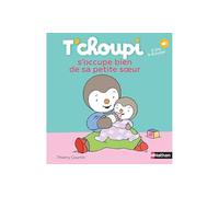 T'choupi s'occupe bien de sa petite soeur – Dès 2 ans – Nathan