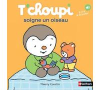 T'choupi soigne un oiseau - Dès 2 ans