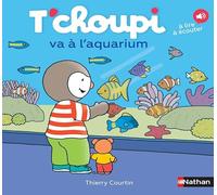 Thierry Courtin – T'choupi va à l'aquarium – Album – dès 2 ans – Nathan