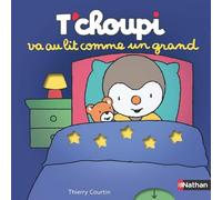 T'choupi va au lit comme un grand – Histoire animée – Nathan – Dès 2 ans