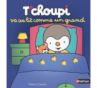 T'choupi va au lit comme un grand Thierry Courtin (Auteur)