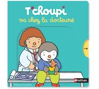 T'choupi va chez la docteure - Thierry Courtin - Nathan - cartonné - Album jeunesse