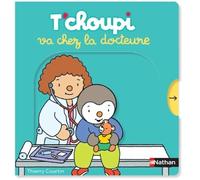 T'choupi va chez la docteure - Thierry Courtin - Nathan - cartonné - Album jeunesse