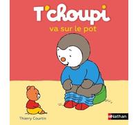 ÉDITIONS NATHAN-Le livre " T'choupi va sur le pot " aux Éditions Nathan