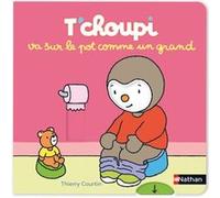 T'choupi va sur le pot comme un grand Thierry Courtin (Auteur), Thierry Courtin (Illustration)