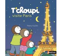 Thierry Courtin – T'choupi visite Paris – Grand album dès 2 ans – Nathan