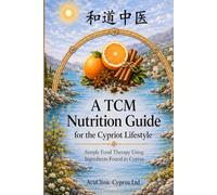 TCM Nutrition Guide: Food Therapy for Digestion, Energy and Hormonal Balance Using Mediterranean Ingredients