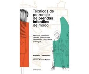 TCnicas De Patronaje De Prendas Infantiles De Moda Donnanno, Antonio (Auteur)