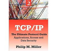 Tcp/Ip - The Ultimate Protocol Guide