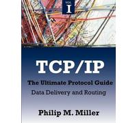 Tcp/Ip - The Ultimate Protocol Guide