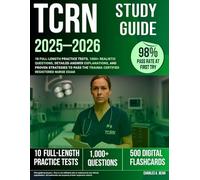 TCRN Study Guide 2025-2026: 10 Full-Length Practice Tests, 1000+ Realistic Questions, Detailed Answer Explanations, and Proven Strategies to Pass the Trauma Certified Registered Nurse Exam