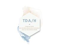TDA/H: carnet de suivi des troubles déficit de l'attention avec ou sans hyperactivité