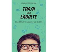 TDA/H chez l'adulte - Stratégies et techniques pour le gérer